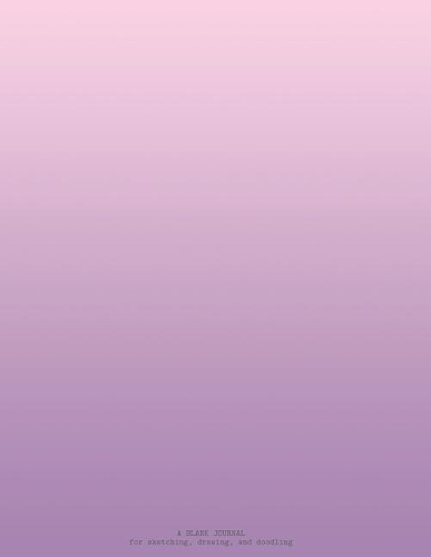 A Blank Journal for Sketching, Drawing, and Doodling