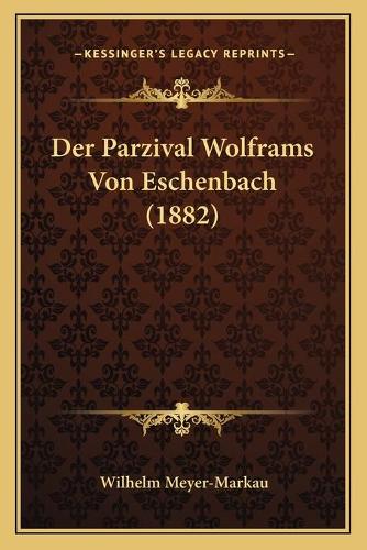 Der Parzival Wolframs Von Eschenbach (1882)
