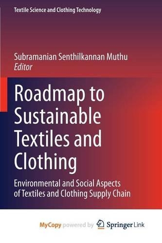 Roadmap to Sustainable Textiles and Clothing