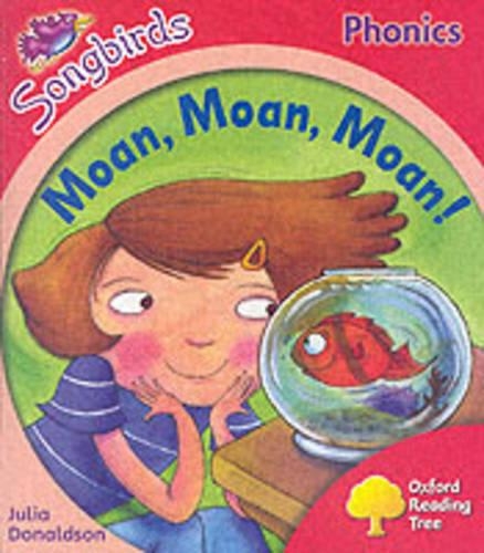 Oxford Reading Tree: Stage 4: Songbirds: Moan, Moan, Moan!