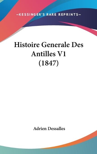 Histoire Generale Des Antilles V1 (1847)