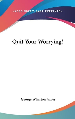 Quit Your Worrying!