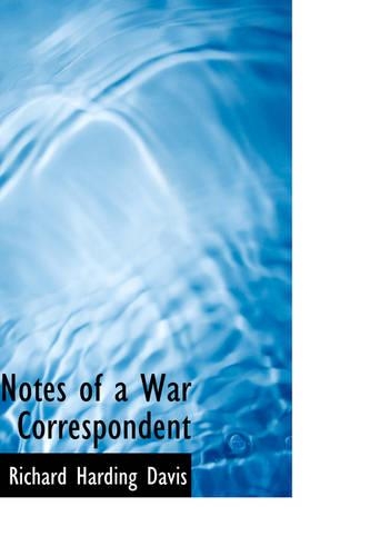 Notes of a War Correspondent