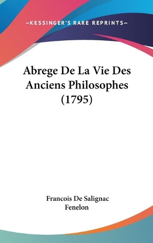 Abrege De La Vie Des Anciens Philosophes (1795)