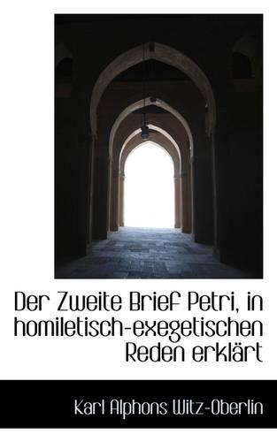 Der Zweite Brief Petri, in Homiletisch-Exegetischen Reden Erklart