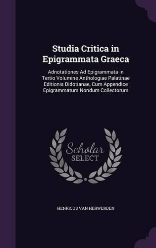 Studia Critica in Epigrammata Graeca