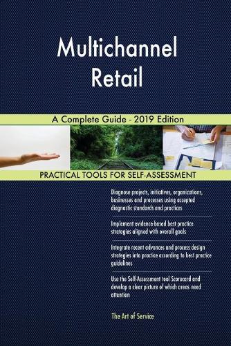Multichannel Retail A Complete Guide - 2019 Edition