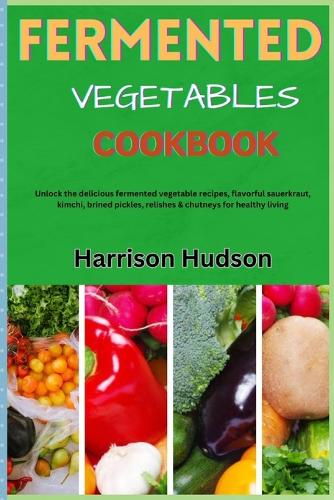 Fermented Vegetables Cookbook