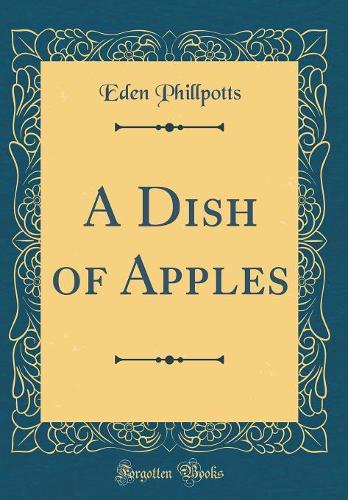 A Dish of Apples (Classic Reprint)