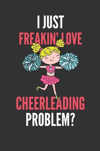 I Just Freakin' Love Cheerleading