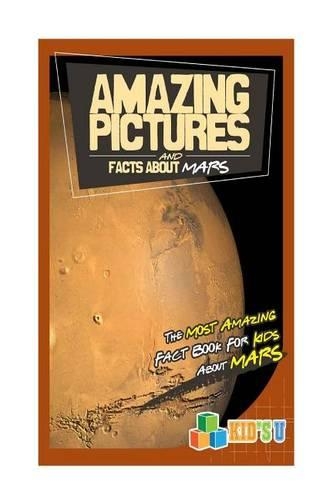 Amazing Pictures and Facts about Mars
