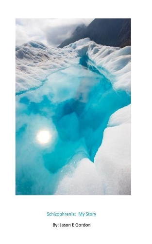 Schizophrenia My True Story