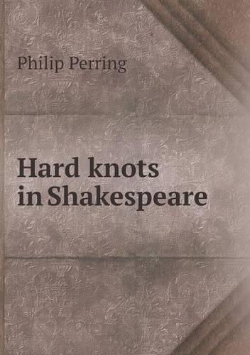 Hard knots in Shakespeare
