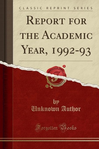 Report for the Academic Year, 1992-93 (Classic Reprint)