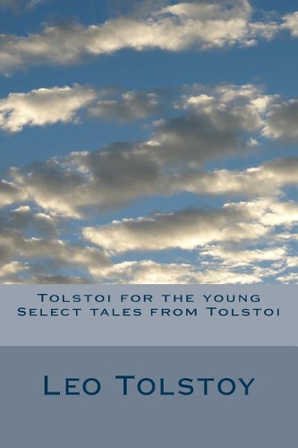 Tolstoi for the Young Select Tales from Tolstoi