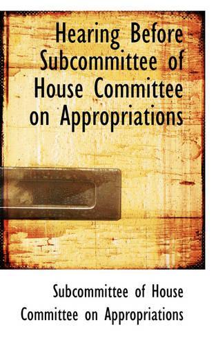 Hearing Before Subcommittee of House Committee on Appropriations