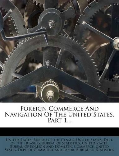 Foreign Commerce and Navigation of the United States, Part 1...