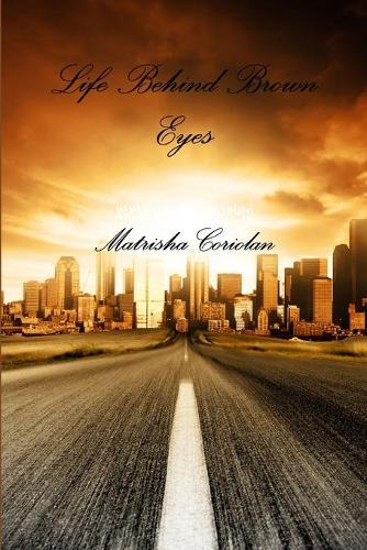 Life Behind Brown Eyes