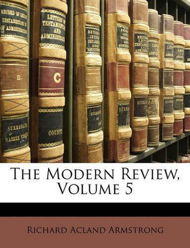 The Modern Review, Volume 5
