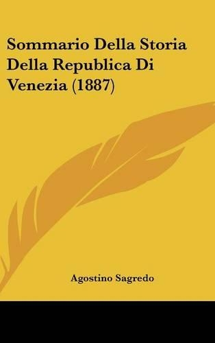 Sommario Della Storia Della Republica Di Venezia (1887)