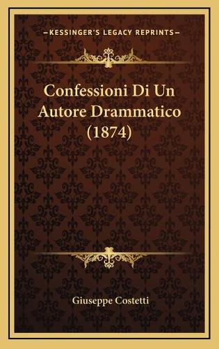 Confessioni Di Un Autore Drammatico (1874)