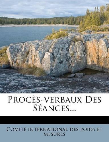 Proces-Verbaux Des Seances...