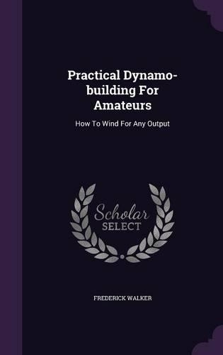 Practical Dynamo-building For Amateurs