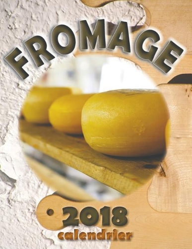 Fromage 2018 Calendrier (Edition France)