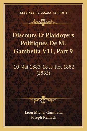 Discours Et Plaidoyers Politiques De M. Gambetta V11, Part 9