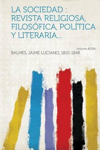 La Sociedad : revista religiosa, filosófica, política y literaria...