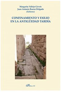 Confinamiento y exilio en la Antiguedad Tardia