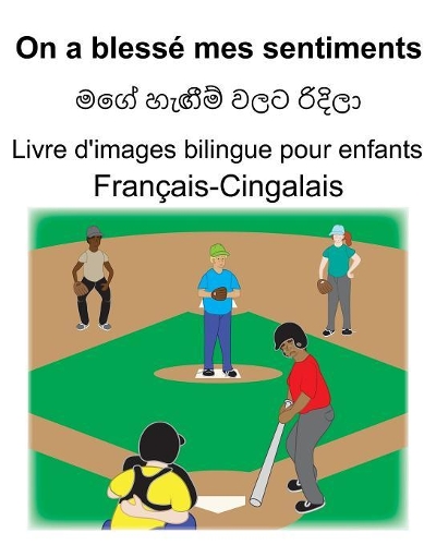 Français-Cingalais On a blessé mes sentiments/මගේ හැඟීම් වලට රිදිලා Livre d'images bilingue pour enfants