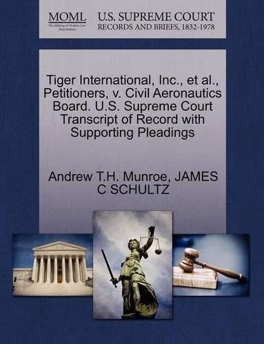 Tiger International, Inc., et al., Petitioners, V. Civil Aeronautics Board. U.S. Supreme Court Transcript of Record with Supporting Pleadings