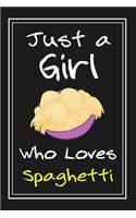 Just a Girl Who Loves Spaghetti