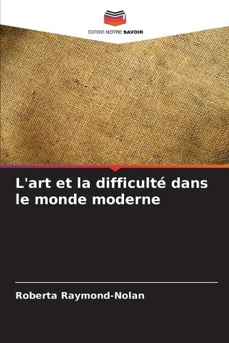L'art et la difficulté dans le monde moderne