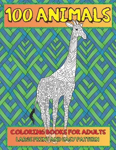 Coloring Books for Adults Large Print and Easy Pattern - 100 Animals