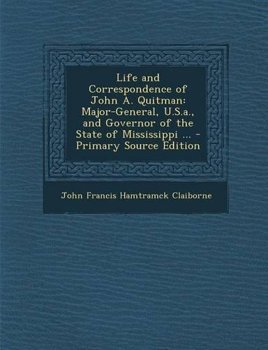 Life and Correspondence of John A. Quitman