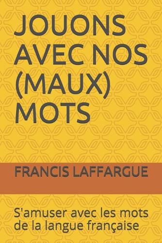 Jouons Avec Nos (Maux) Mots