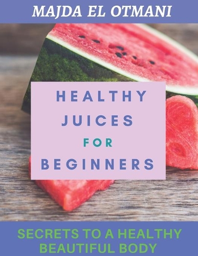 Healthy Juices For Beginners