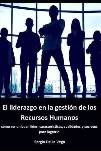 El liderazgo en la gestión de los Recursos Humanos