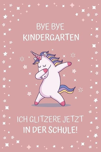Bye Bye Kindergarten. Ich glitzere jetzt in der Schule!