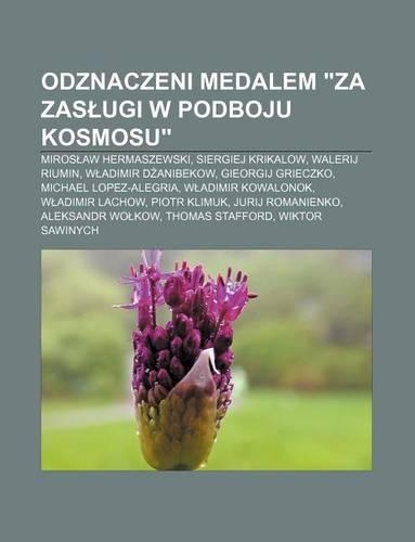 Odznaczeni Medalem Za Zas Ugi W Podboju Kosmosu