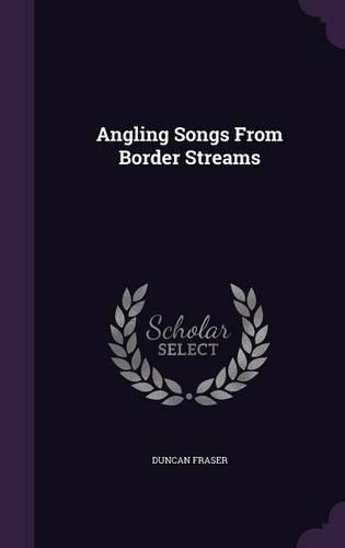 Angling Songs From Border Streams