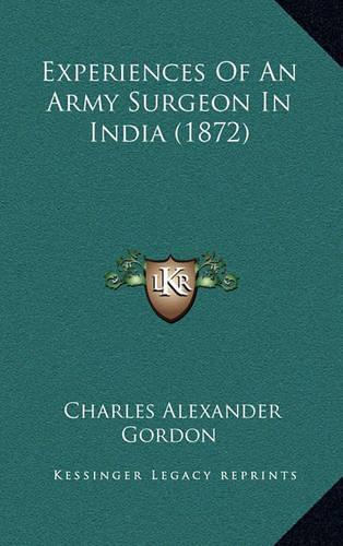 Experiences Of An Army Surgeon In India (1872)