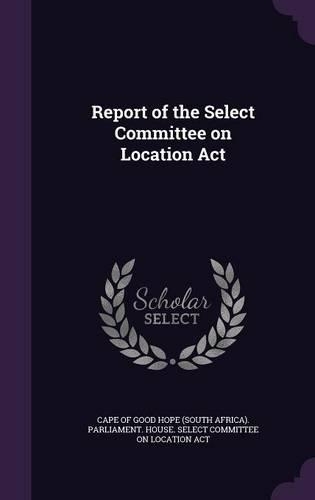 Report of the Select Committee on Location ACT