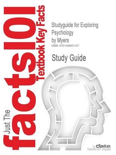 Studyguide for Exploring Psychology by Myers, ISBN 9780716752530