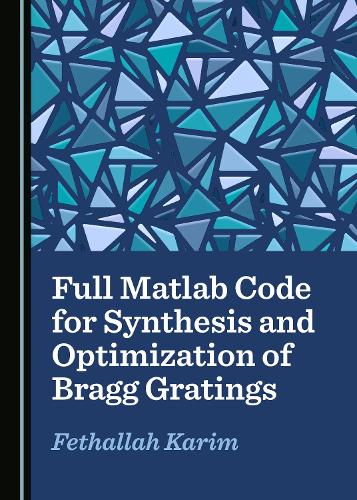 Full Matlab Code for Synthesis and Optimization of Bragg Gratings