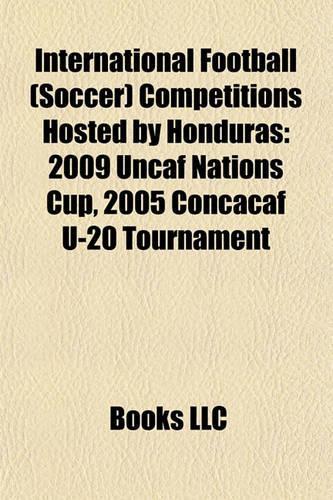 International Football (Soccer) Competitions Hosted by Honduras