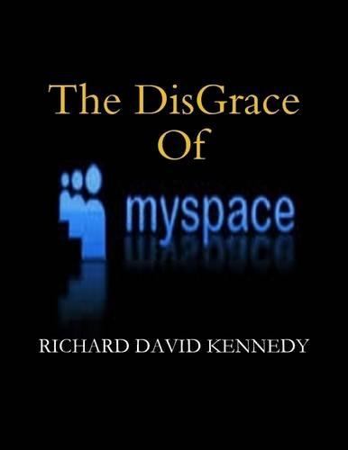 The Disgrace Of MySpace