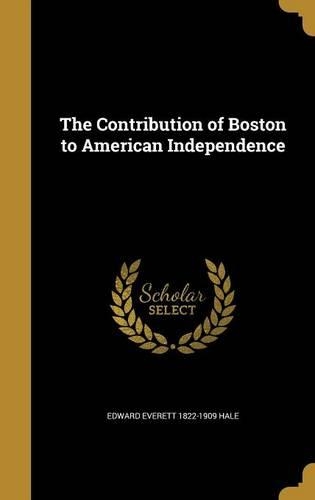 The Contribution of Boston to American Independence